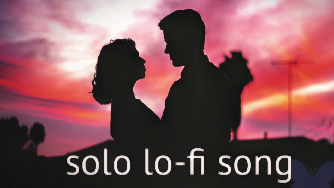 Solo song lo-fi #song #love 
