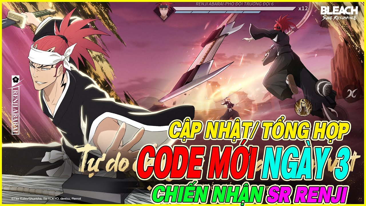 cập nhật CODE MỚI ngày 3 BLEACH: Cộng Hưởng Linh Hồn chiến tiếp chương 2 nhận RENJI