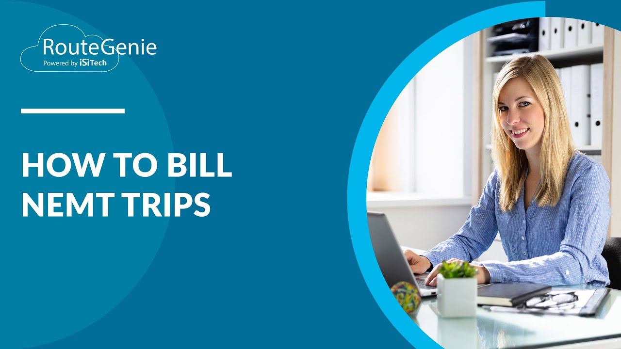 How to Bill NEMT Trips | RouteGenie