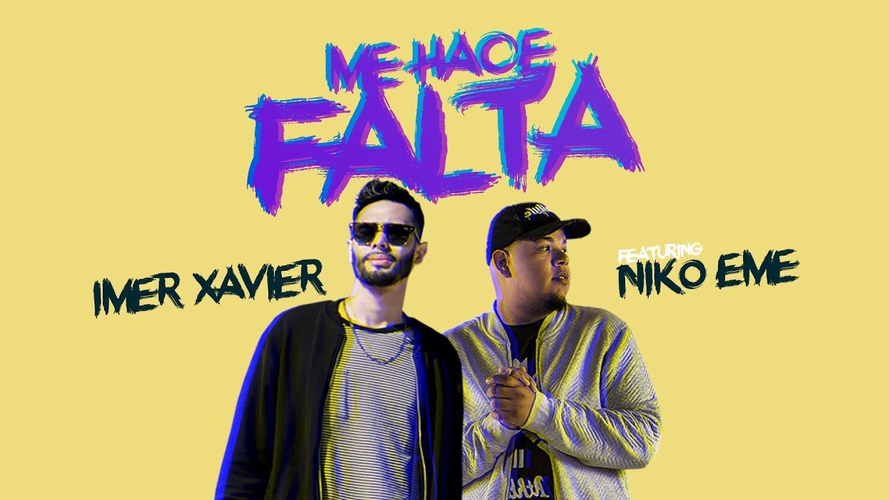 Imer Xavier ft. Niko Eme - Me Hace Falta (Audio Oficial)