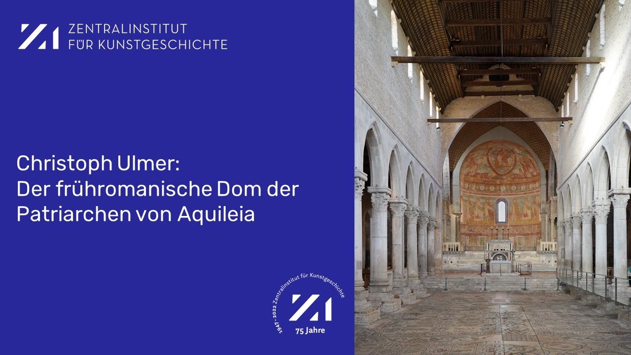 Vortrag // Christoph Ulmer: Der frühromanische Dom der Patriarchen von Aquileia