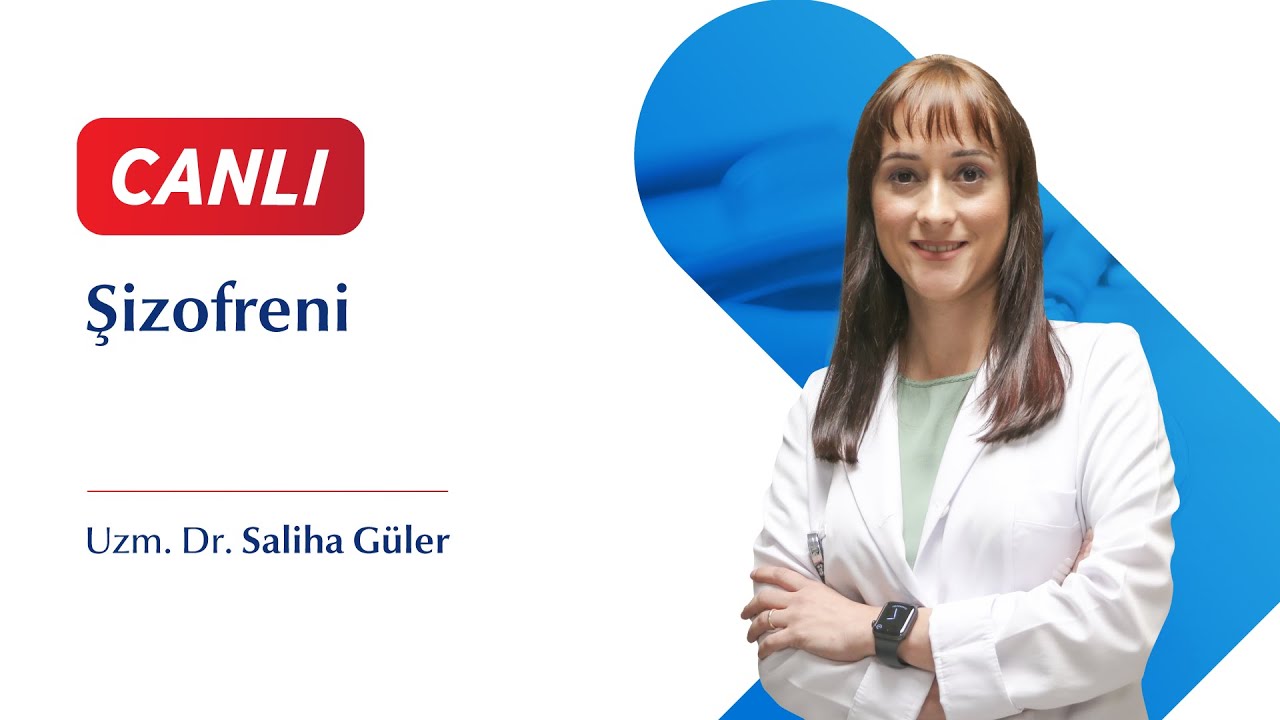 Şizofreni hakkında merak edilenler  -  Uzm. Dr. Saliha Güler