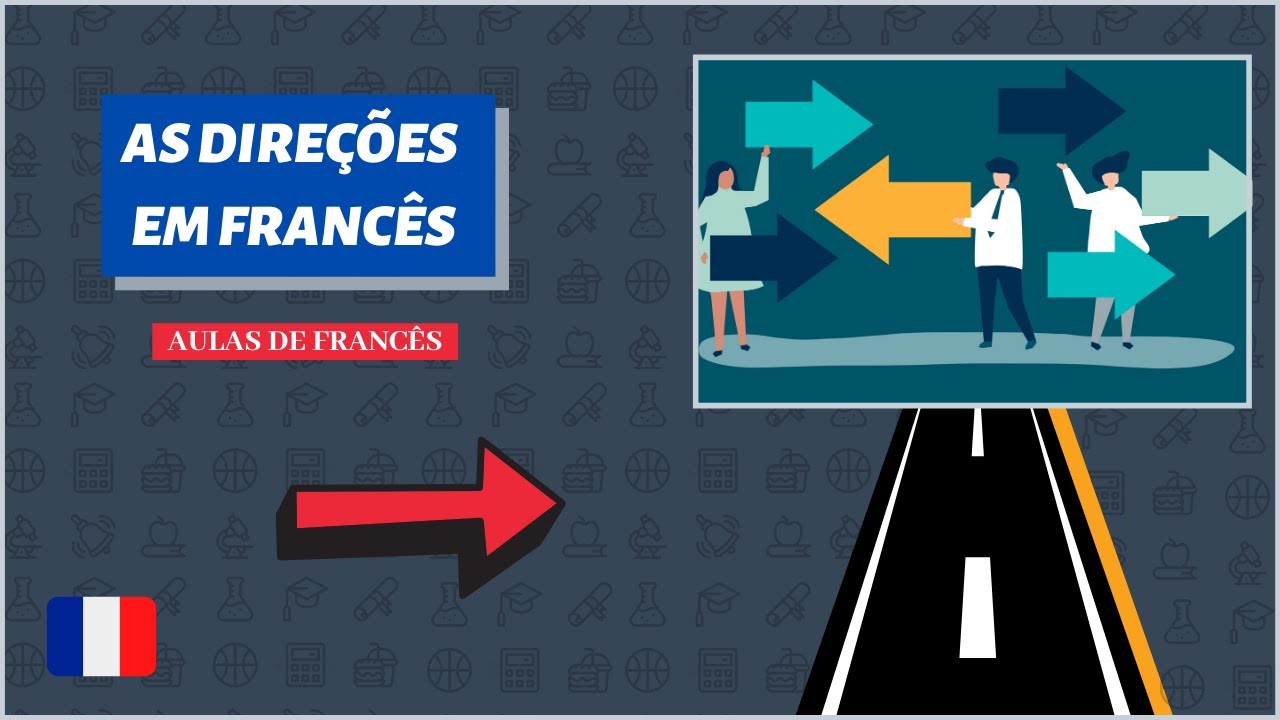 As direções em Francês | Directions en Français | Curso básico ao Avançado.