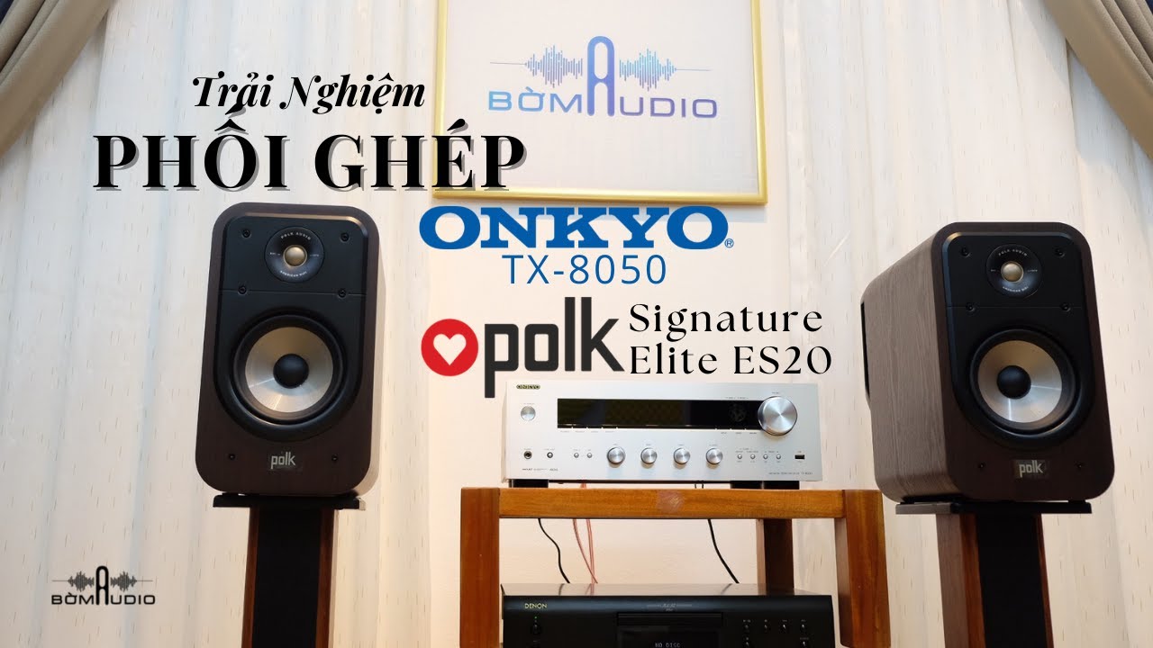 Nghe Nhạc Trữ Tình Hay Hết Xảy 😇 Amply ONKYO TX-8050  💏 Loa POLK ES20 NEW100%