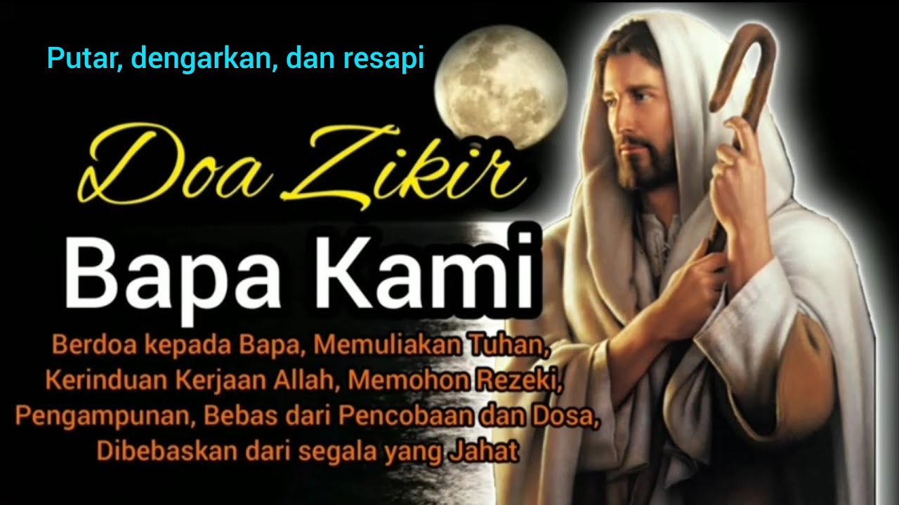 Doa Zikir Bapa Kami: Memuliakan Tuhan, Memohon Rezeki, Pengampunan, Bebas dari Cobaan, Dosa & Jahat