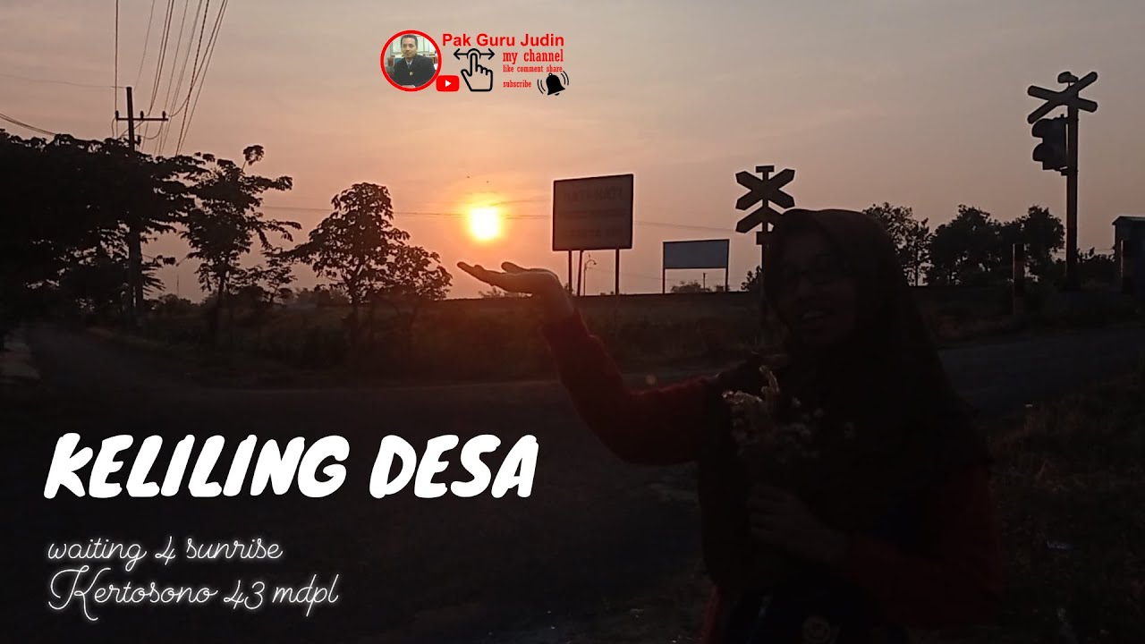 Keliling Desa. Waiting 4 Sunrise di Kertosono. 43 MDPL #pulkam #mudik