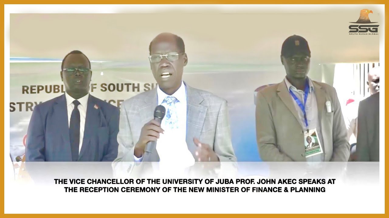 Univ. of Juba Vice Chancellor Prof. John Akec Speaks Reception Ceremony of the New Finance Minister