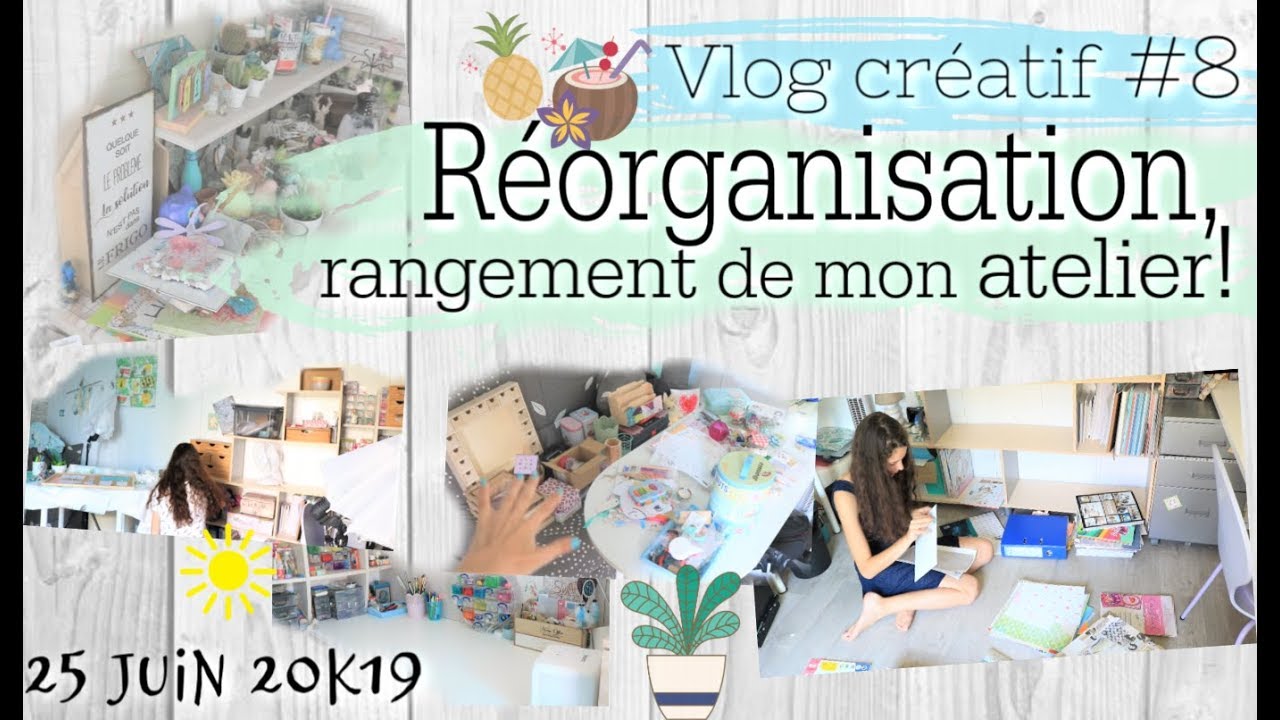 Vlog créatif #8 - Réorganisation et rangement de mon atelier