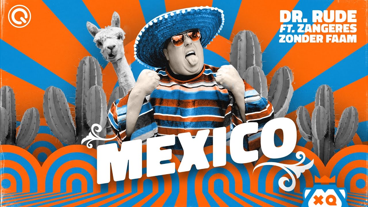 Dr. Rude ft. Zangeres Zonder Faam - Mexico | X-Qlusive Holland Records