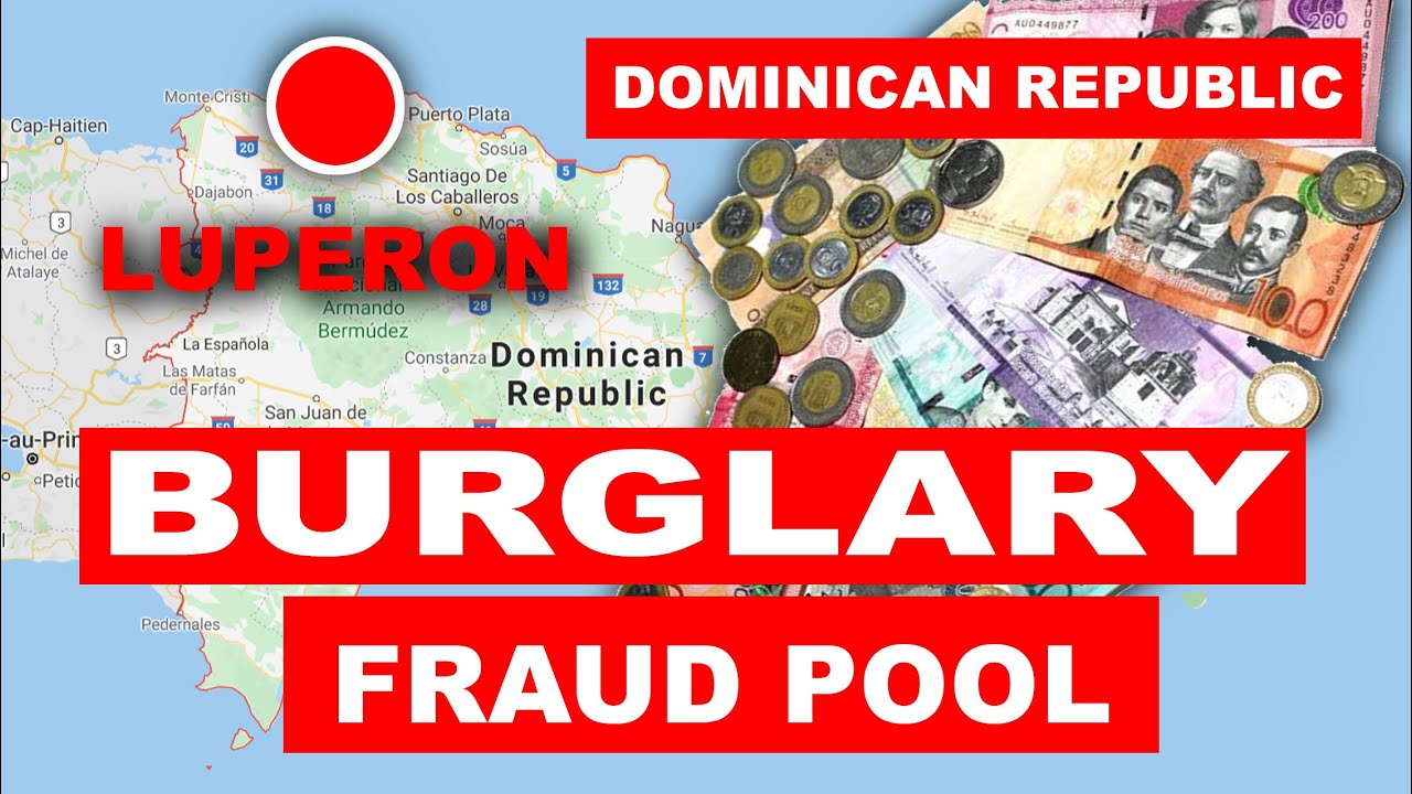 Burglary at Luperon, Dominican Republic. Beware of Dangerous Fraud Pool in Caribbean