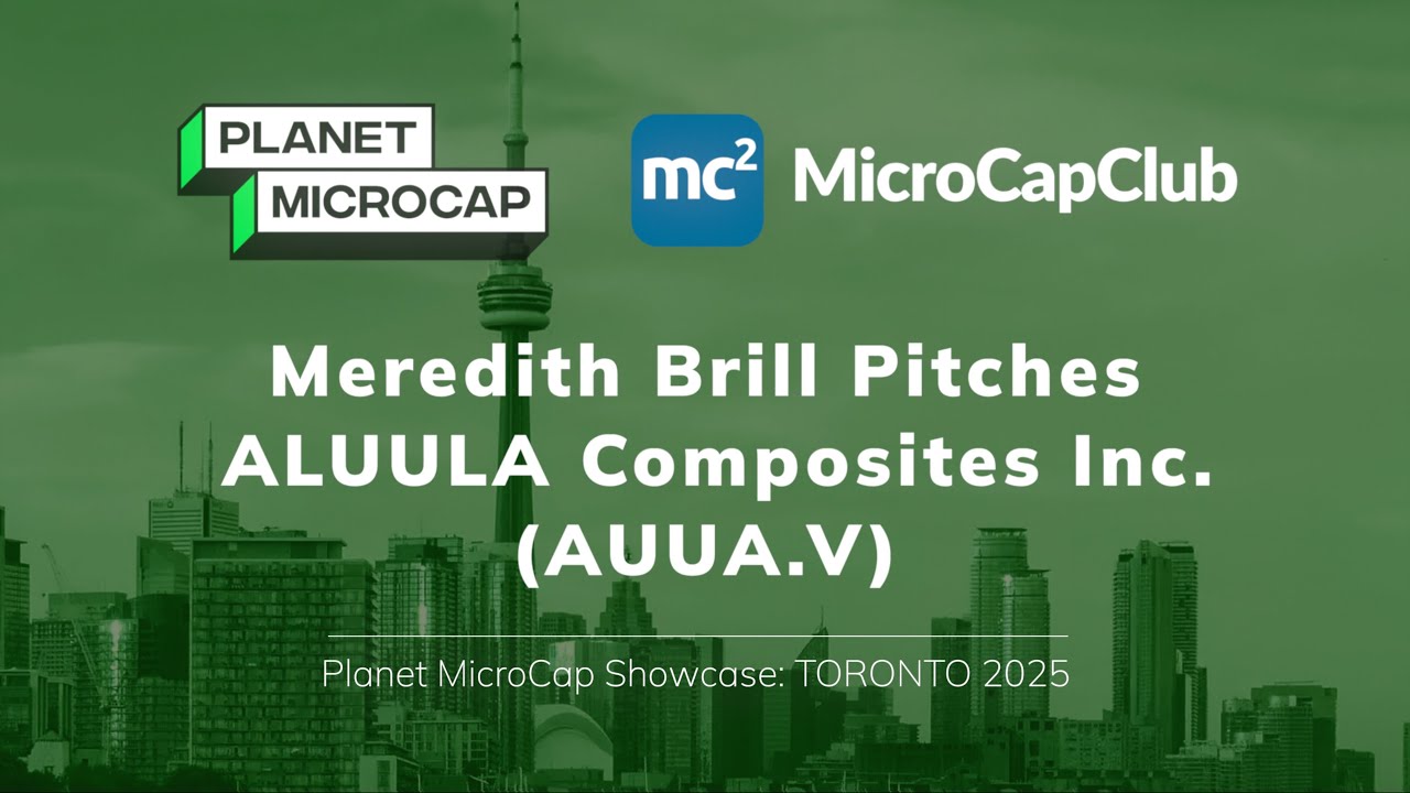 Мередит Брилл представляет ALUULA Composites Inc. (AUUA.V) на Planet Microcap Toronto 2025