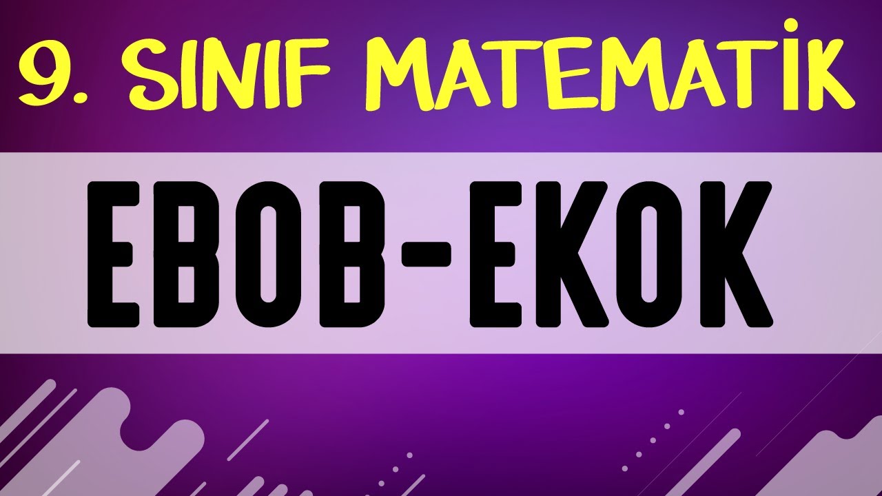 EBOB EKOK  | 9. SINIF MATEMATİK | ŞENOL HOCA