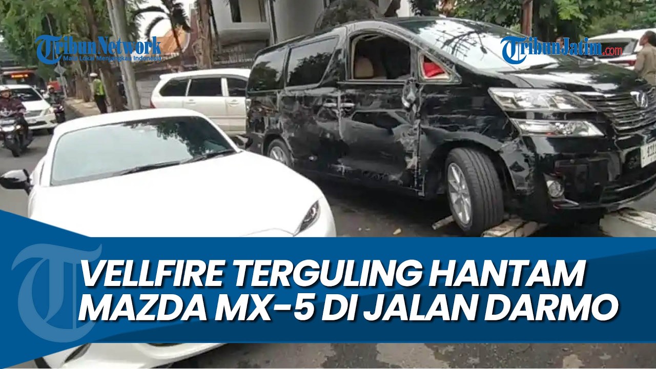 VELLFIRE TERGULING HANTAM MAZDA MX-5, Kecelakaan Beruntun di Jalan Darmo Surabaya