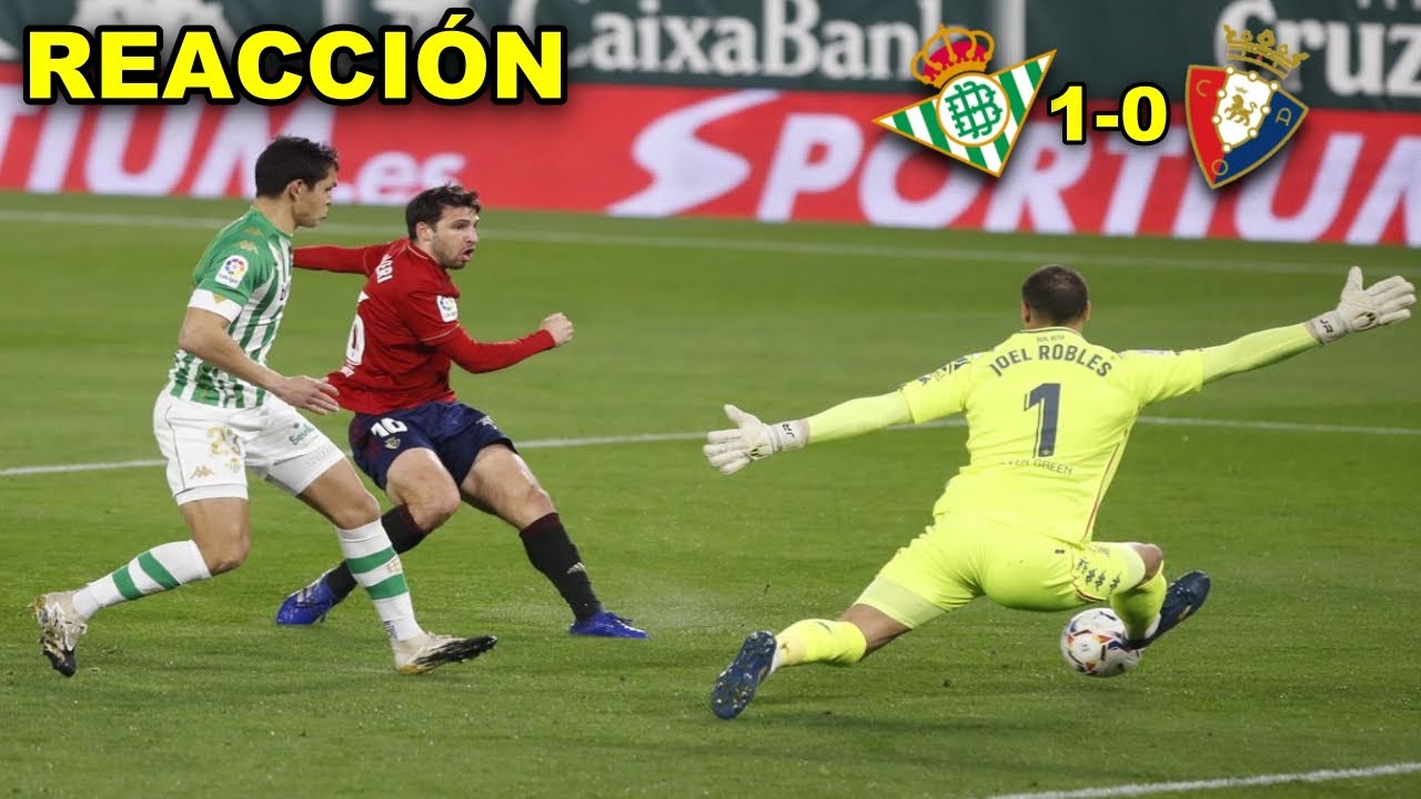 👀  RESUMEN BETIS 1-0 OSASUNA ❌⚽  JOEL ROBLES VS JONATHAN CALLERI VS BORJA IGLESIAS