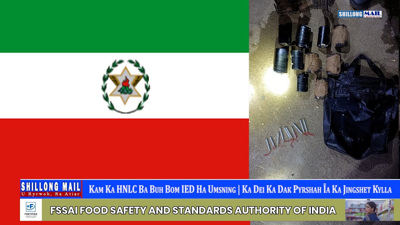 Kam Ka HNLC Ba Buh Bom IED Ha Umsning | Ka Dei Ka Dak Pyrshah Īa Ka Jingshet Kylla