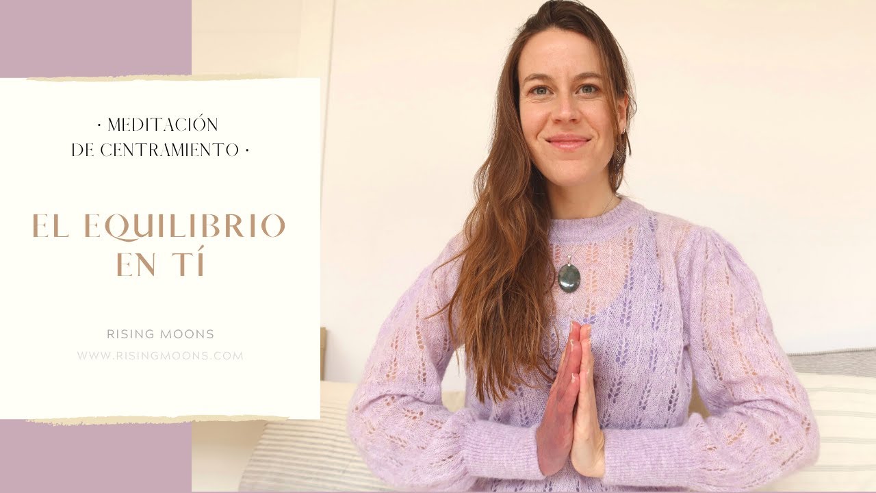Meditaci&oacute;n de Centramiento, EL EQUILIBRIO EN T&Iacute;