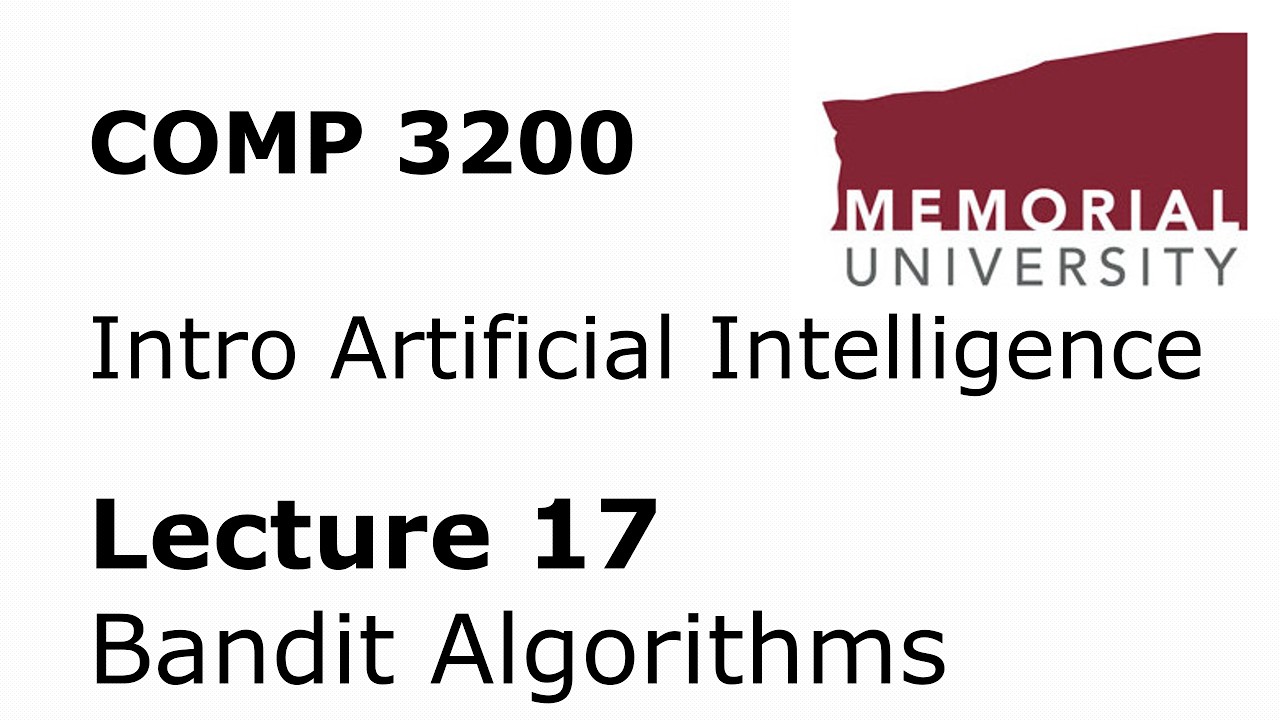 COMP 3200 / 6980 - Intro to Artificial Intelligence - Lecture 17 - Bandit Algorithms