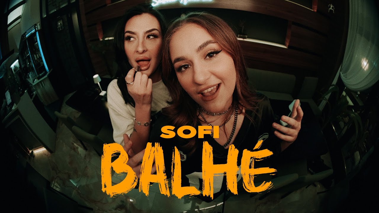 SOFI - BALHÉ (Official Music Video)