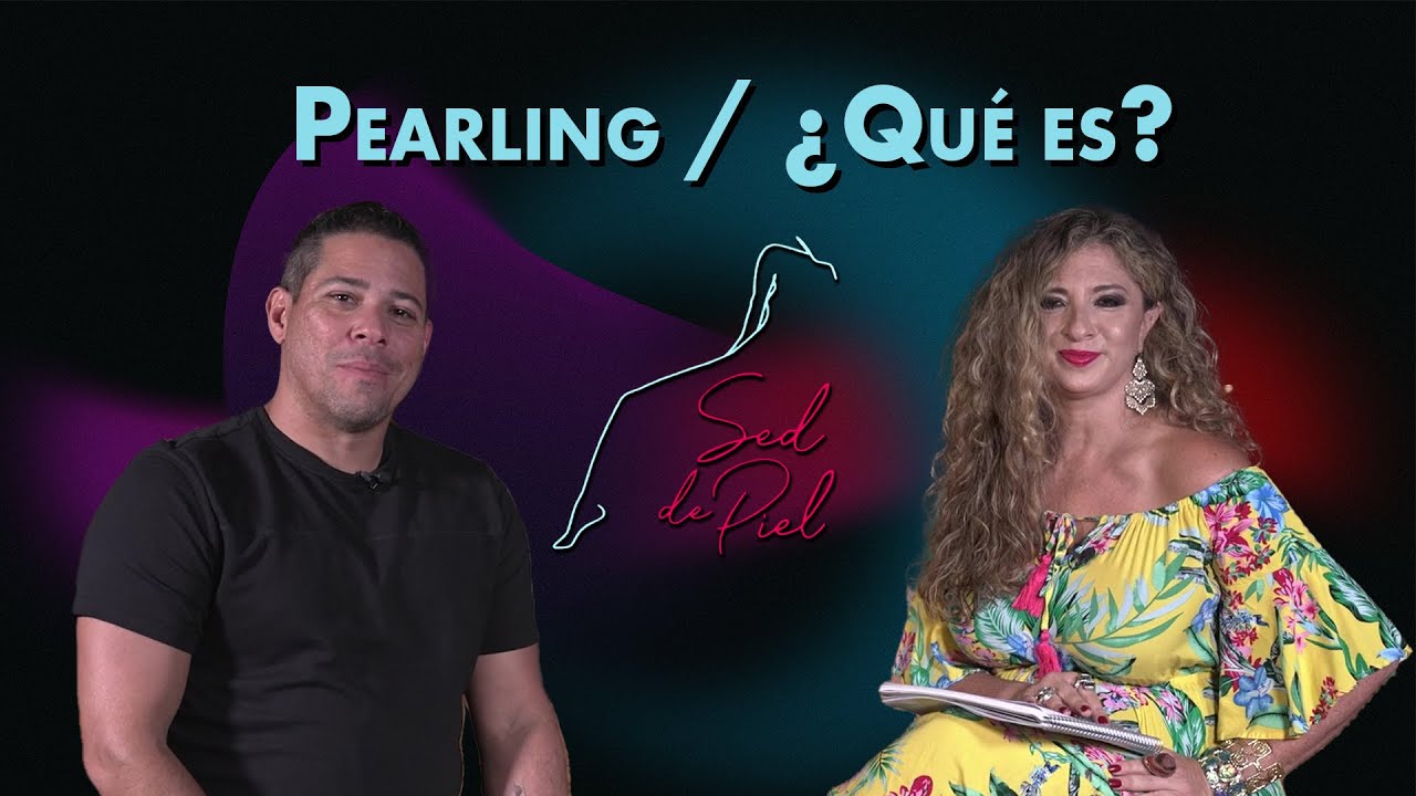 &iquest;Qu&eacute; es el Pearling?