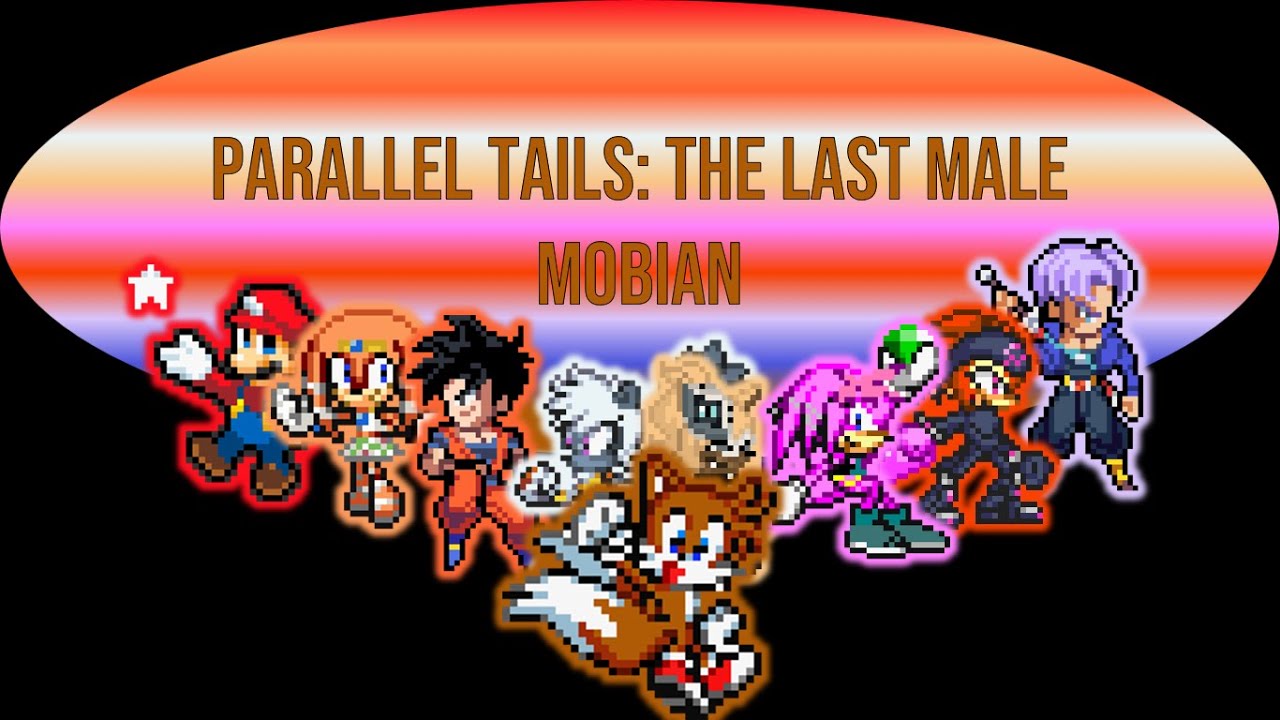 Parallel Tails -  The Last Male Mobian (Intro from 2022)
