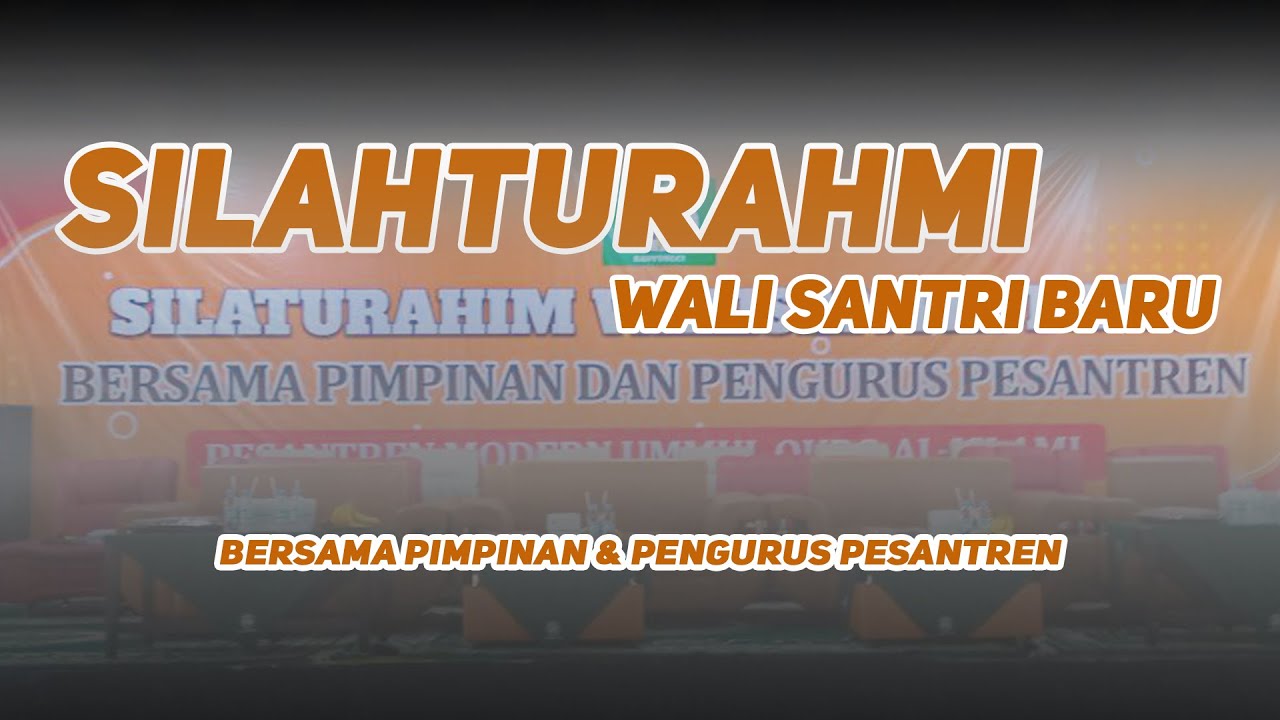 LIVE | SILAHTURAHMI WALISANTRI BARU | BERSAMA PIMPINAN DAN PENGURUS PESANTREN | TAHUN 2022