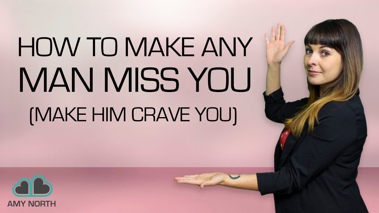 How to Make A Man Miss You (New!)