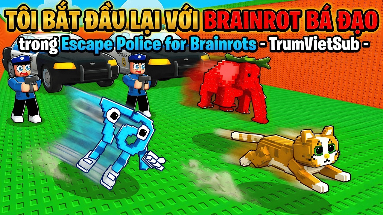 Tôi bắt đầu lại với BRAINROT BÁ ĐẠO trong Escape Police for Brainrots - TrumVietSub -