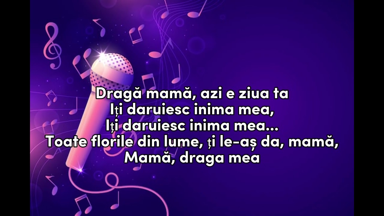 Dragă mamă azi e ziua ta karaoke