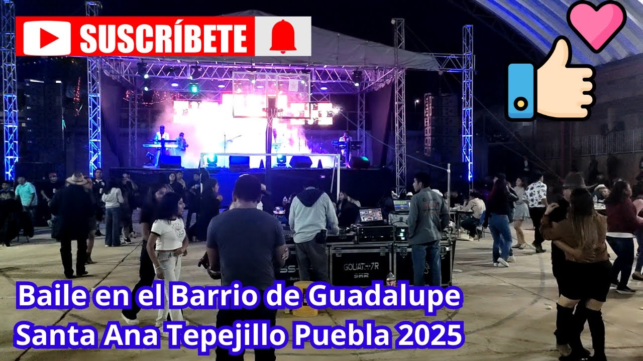 Gran Baile en el Barrio de Guadalupe Santa Ana Tepejillo 2025 en Honor a la Virgen de Guadalupe