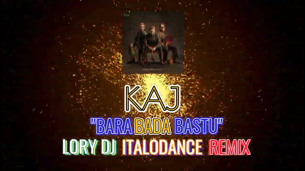 KAJ - Bara Bada Bastu (Lory DJ Italodance Remix)