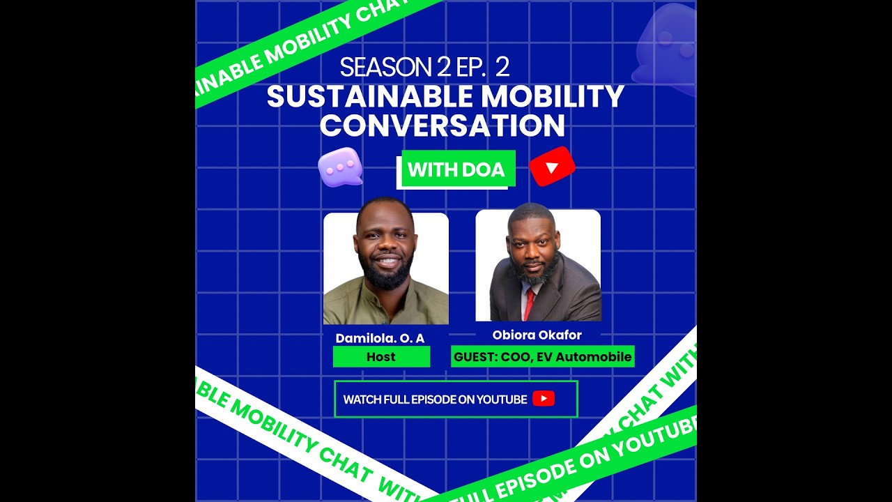 S2- Episode 2 Sustainable Mobility Conversations with Obiora Okafor - COO, EV Automobile