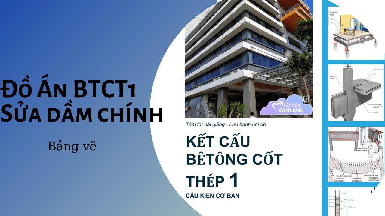 Đồ Án BTCT1 - B7.2 - Hướng dẫn Bản vẽ thiết kế Dầm chính Đồ án bê tông cốt thép - Phần 2