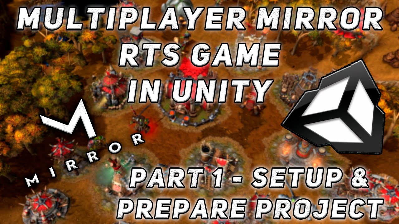 СОЗДАНИЕ МУЛЬТИПЛЕЕР ИГРЫ НА MIRROR В UNITY | RTS (REAL TIME STRATEGY) | ЧАСТЬ 1 - ОСНОВЫ, СОЗДАНИЕ