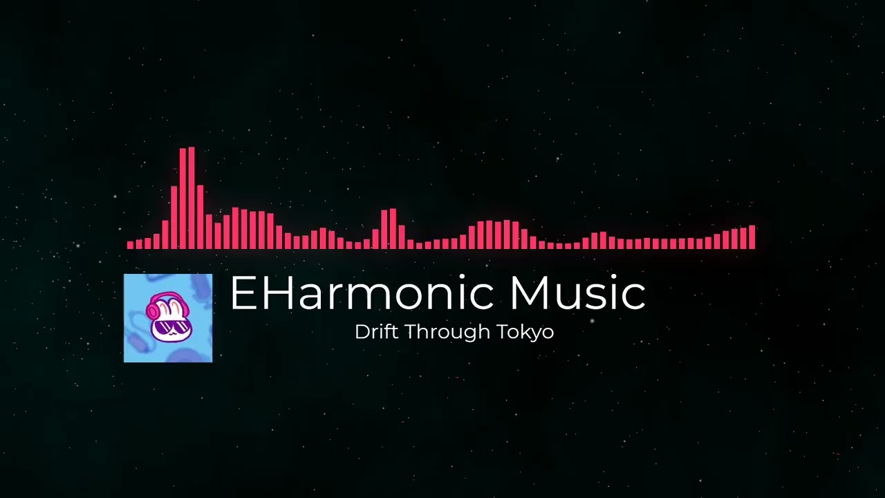 EHarmonic Music - Drift Through Tokyo Visualizer #musicmix