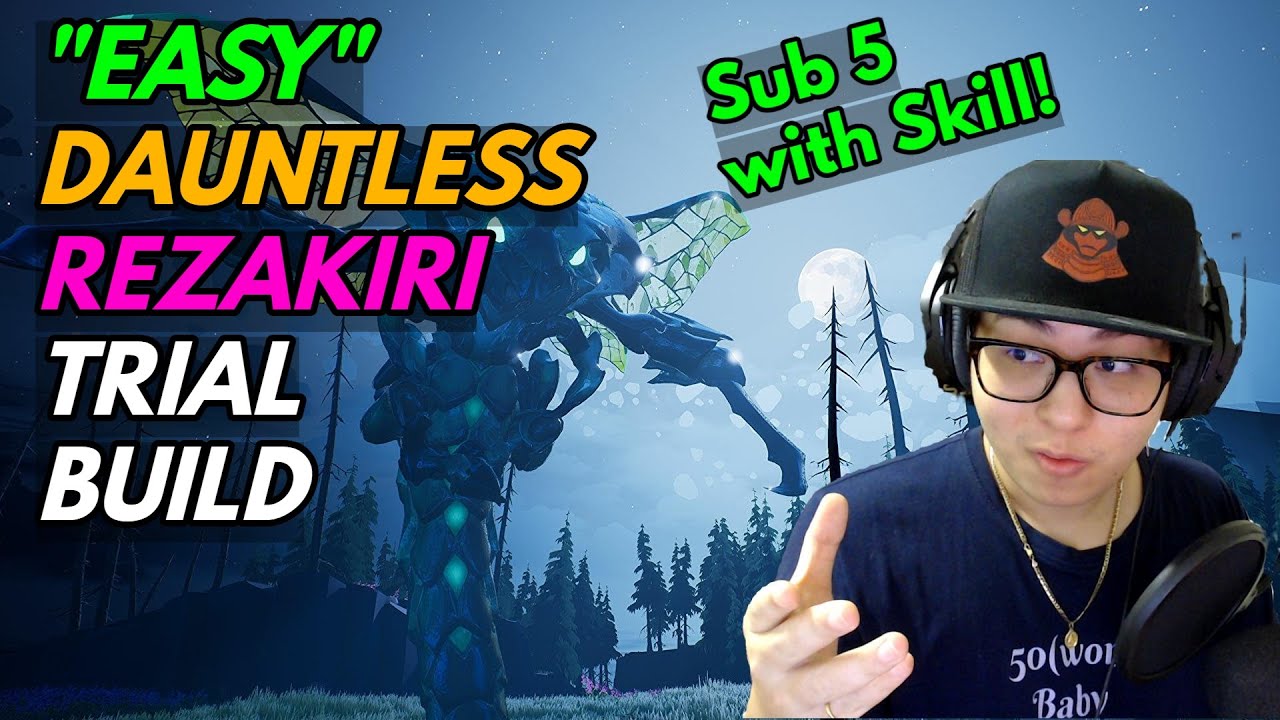 Easy Dauntless Rezakiri Trial Clear Build - Sub 5 - Patch 1.10.1.