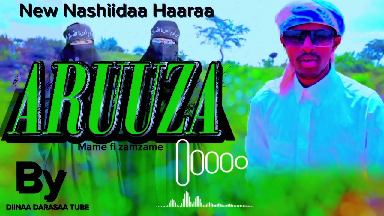NEW NASHIIDAA HAARAYA ARUUZAA MAME FI ZAMZAMEE