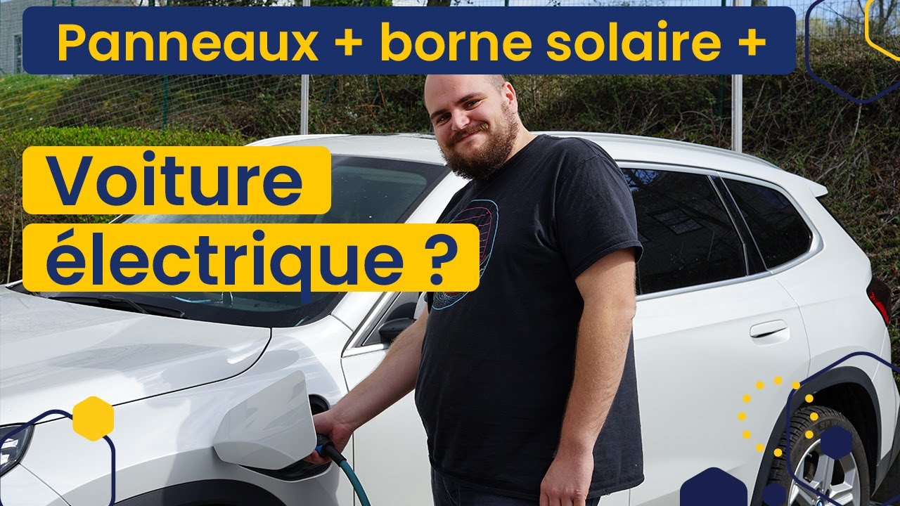 Installer panneaux solaires + borne solaire pour son véhicule électrique