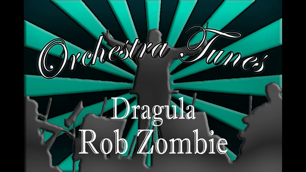 Dragula by Rob Zombie (Orchestra Cover)