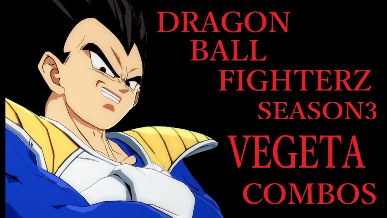 【S3】DRAGON BALL FIGHTERZ VEGETA(Base) BASIC COMBOS【ドラゴンボールファイターズ ベジータ 基礎コンボ】