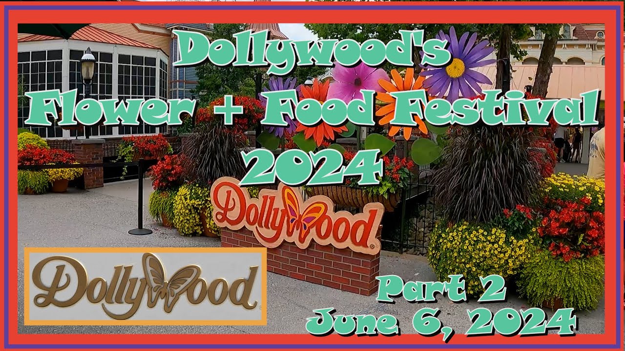 🌻Exploring Dollywood's Spectacular Flower And Food Festival: Part 2 Of My Adventure!🌻