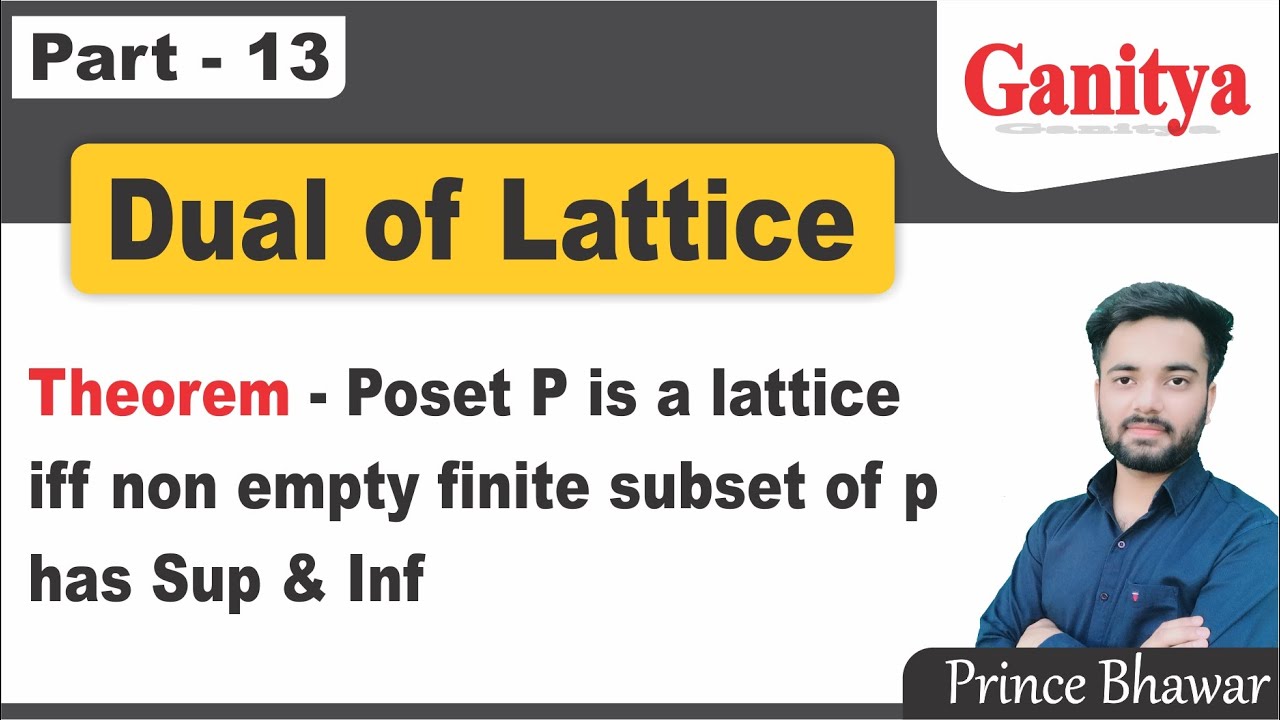 13. Dual of Lattice in Discrete Math | A Poset is Lattice iff Every Non Epmty Subset Has Sup. & Inf.