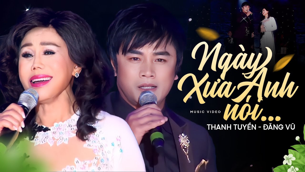 Ngày Xưa Anh Nói - Danh Ca Thanh Tuyền & Đăng Vũ | LIVESHOW BẾN MƠ 2