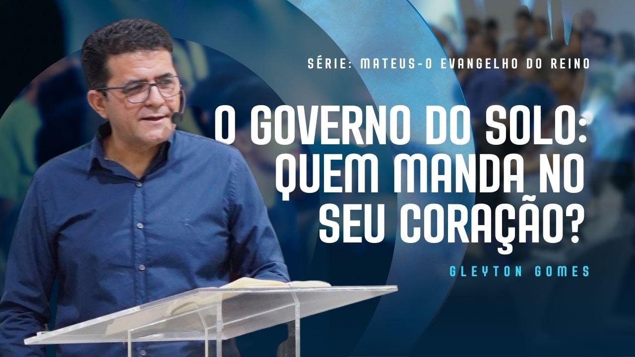 [AO VIVO] O Governo do Solo: Quem manda no seu coração?| Gleyton Gomes
