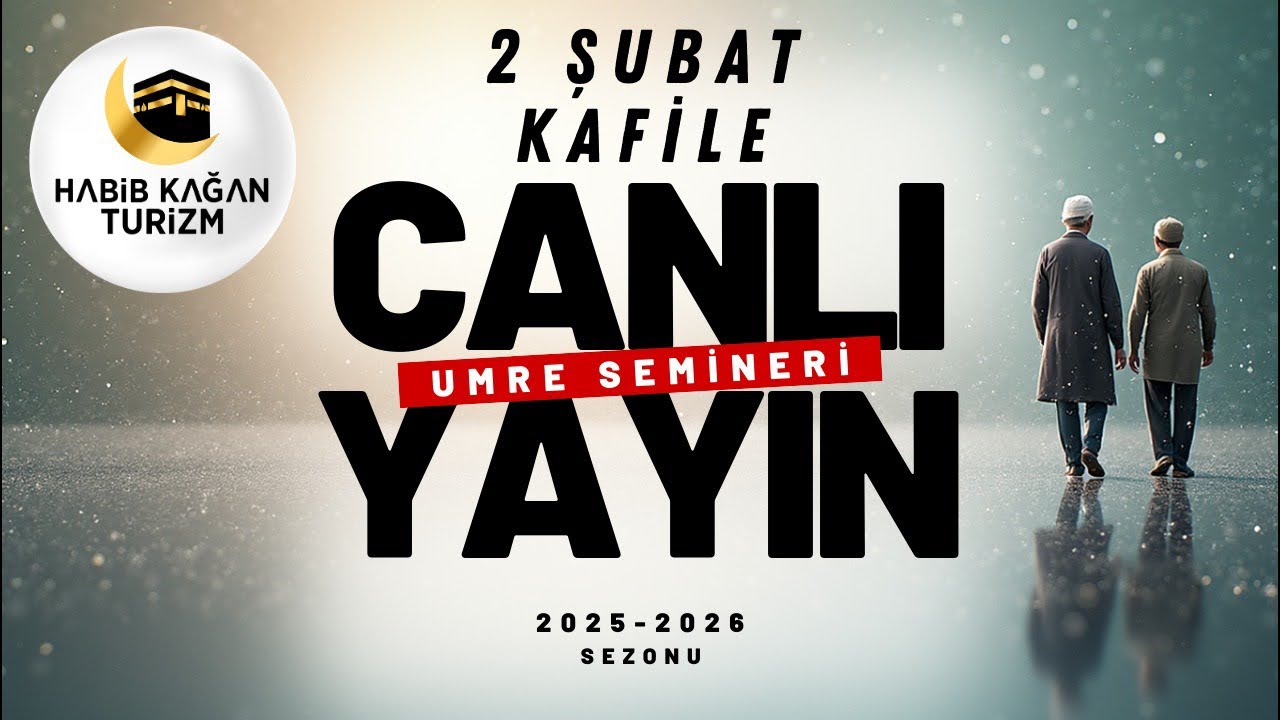 Umre Semineri - 02 ŞUBAT - 2025/2026 - HABİB KAĞAN TURİZM