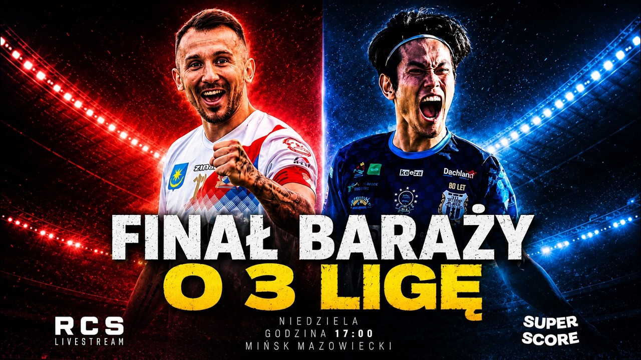 MKS MAZOVIA VS STOMIL OLSZTYN! FINAŁ BARAŻY O 3 LIGĘ!
