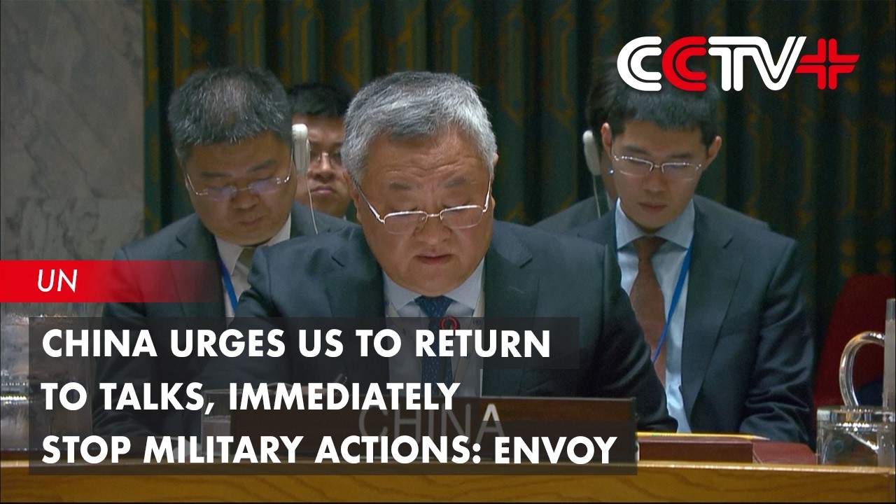 China Urges US to Return to Talks, Immediately Stop Military Actions: Envoy