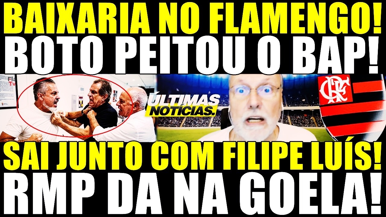 BAIXARIA NO FLAMENGO! BOTO PEITOU O BAP! NOVA DEMISSÃO! FOI HOMEM E PEDIU PRA SAIR JUNTO COM FL!