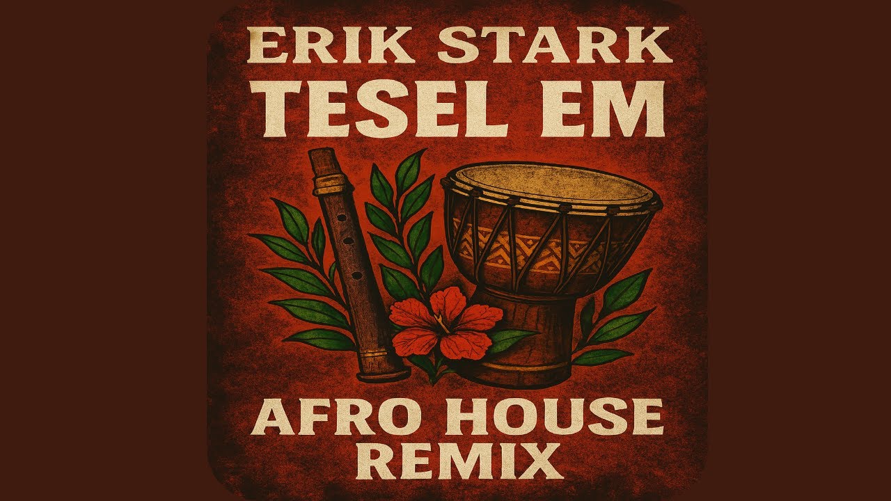 Erik Stark – Tesel Em (Afro House Remix)