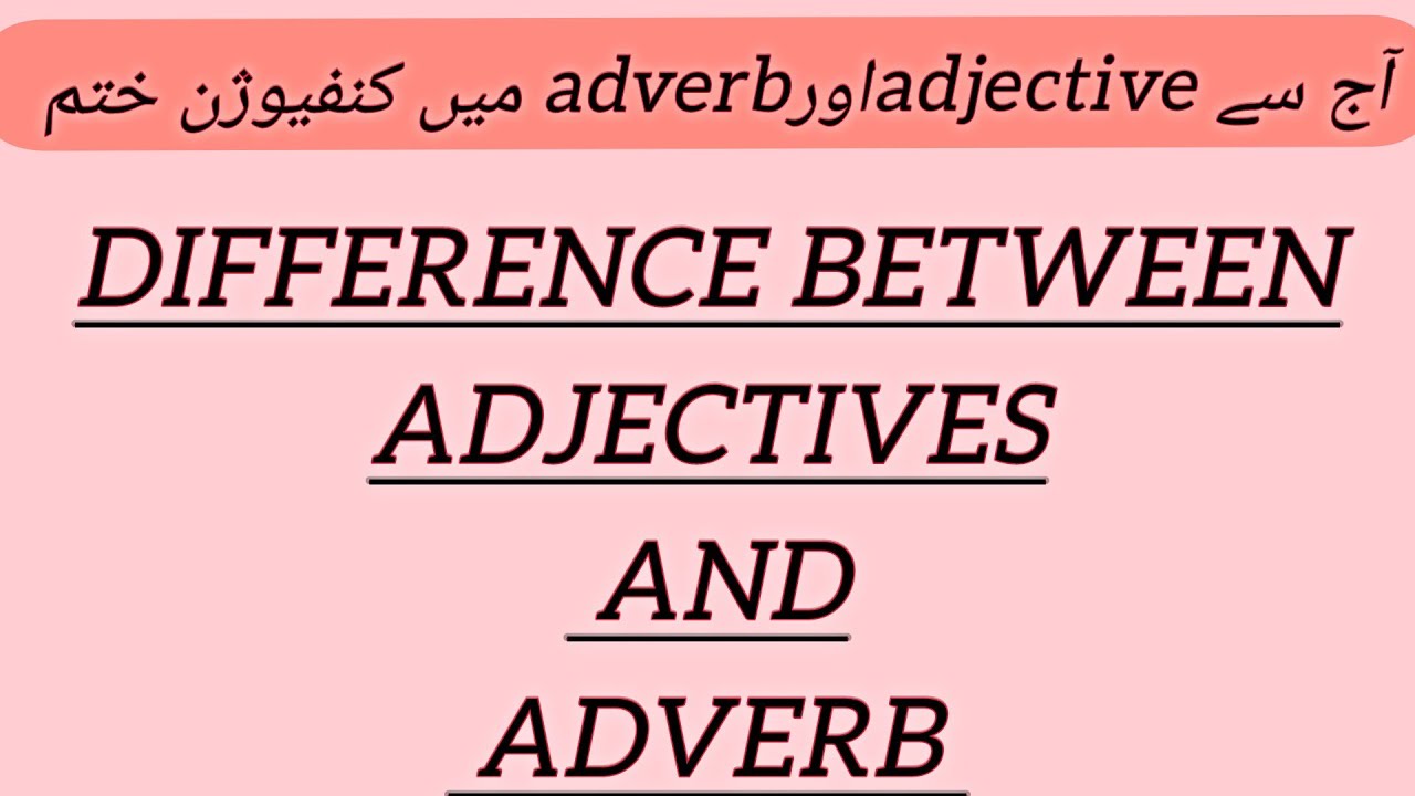 Learning adverb and adjective|English Grammar|parts of speech|grammar|difernce betwen adverb adjctiv