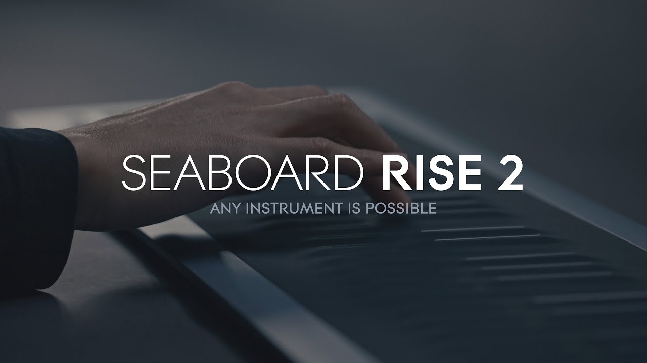 Seaboard RISE 2: Any instrument is possible
